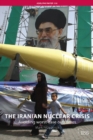 Image for The Iranian nuclear crisis: avoiding worst-case outcomes