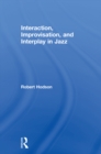 Image for Interaction, improvisation, and interplay in jazz