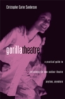 Image for Gorilla theatre: a practical guide to performing the new outdoor theatre anytime, anywhere