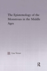 Image for The epistemology of the monstrous in the Middle Ages