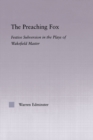 Image for The preaching fox: festive subversion in the plays of the Wakefield Master