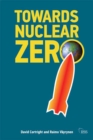 Image for Towards Nuclear Zero