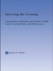 Image for Surviving the crossing: (im)migration, ethnicity, and gender in Willa Cather, Gertrude Stein, and Nella Larsen