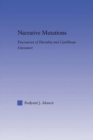 Image for Narrative mutations: discourses of heredity and Caribbean literature