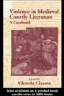 Image for Violence in Courtly Medieval Literature