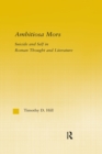 Image for Ambitiosa mors: suicide and self in Roman thought and literature