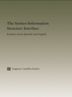 Image for The Syntax-Information Structure Interface: Evidence from Spanish and English
