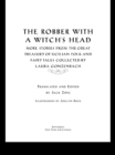 Image for The robber with a witch&#39;s head: more stories from the great treasury of Sicilian folk and fairy tales