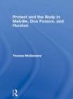 Image for Protest and the body in Melville, Dos Passos, and Hurston
