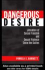 Image for Dangerous desire: sexual freedom and sexual violence since the sixties