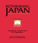Image for Rethinking Japan Vol 1: Literature, Visual Arts &amp; Linguistics