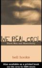 Image for We real cool: black men and masculinity