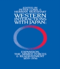 Image for Western interactions with Japan: expansion, the armed forces &amp; readjustment 1859-1956