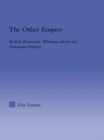 Image for The other empire: British romantic writings about the Ottoman Empire