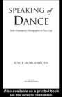 Image for Speaking of dance: twelve contemporary choreographers on their craft