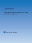 Image for Labor pains: Emerson, Hawthorne, and Alcott on work and the woman question