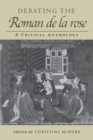 Image for Debating the Roman de la rose: a critical anthology
