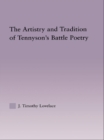 Image for The artistry &amp; tradition of Tennyson&#39;s battle poetry