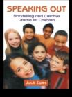 Image for Speaking out: storytelling and creative drama for children