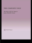 Image for This composite voice: the role of W.B. Yeats in James Merrill&#39;s poetry : v. 24