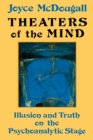 Image for Theaters of the mind: illusion and truth on the psychoanalytic stage