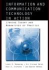 Image for Information and communication technology in action: linking theory and narratives of practice