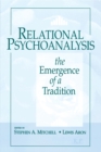 Image for Relational psychoanalysis: the emergence of a tradition
