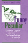 Image for Funny peculiar: Gershon Legman and the psychopathology of humor