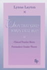Image for Who&#39;s that girl? who&#39;s that boy?: clinical practice meets postmodern gender theory