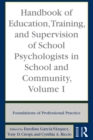 Image for Handbook of Education, Training, and Supervision of School Psychologists in School and Community. Vol. 1 Foundations of Professional Practice