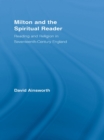 Image for Milton and the spiritual reader: reading and religion in seventeenth-century England