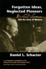 Image for Forgotten Ideas, Neglected Pioneers: Richard Semon and the Story of Memory