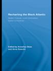 Image for Recharting the Black Atlantic: Modern Cultures, Local Communities, Global Connections