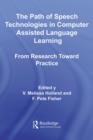 Image for The path of speech technologies in computer assisted language learning: from research toward practice