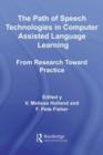 Image for The path of speech technologies in computer assisted language learning: from research toward practice
