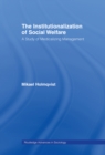 Image for The institutionalization of social welfare: a study of medicalizing management : 30