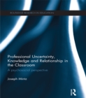 Image for Professional uncertainty, knowledge, and relationship in the classroom: a psycho-social perspective