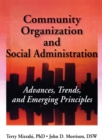Image for Community organization and social administration: advances, trends, and emerging principles