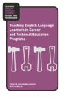 Image for Teaching English language learners in career and technical education programs