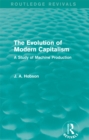 Image for The Evolution of Modern Capitalism (Routledge Revivals): A Study of Machine Production