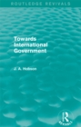 Image for Towards International Government (Routledge Revivals)