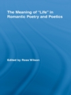 Image for The Meaning of &#39;Life&#39; in Romantic Poetry and Poetics : 12