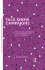 Image for Talk show campaigns: presidential candidates on daytime and late night television