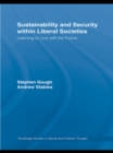 Image for Sustainability and security within liberal societies: learning to live with the future