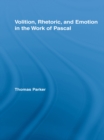 Image for Volition, Rhetoric, and Emotion in the Work of Pascal