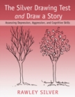 Image for Silver Drawing Test and Draw a Story: Assessing Depression, Aggression, and Cognitive Skills