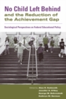 Image for No child left behind and the reduction of the achievement gap: sociological perspectives on federal educational policy