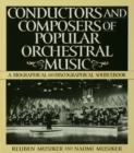 Image for Conductors and composers of popular orchestral music: a biographical &amp; discographical sourcebook