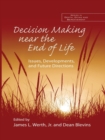 Image for Decision making near the end of life: issues, developments, and future directions