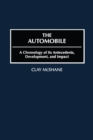 Image for The automobile: a chronology of its antecedents, development, and impact.
